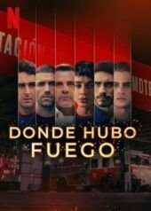 Dónde ver Donde hubo fuego